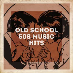 Old School 50s Music Hits