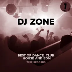 DJ Zone, Vol. 1-Best of Dance, Club, House and Edm