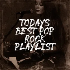 Todays Best Pop Rock Playlist