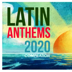 Latin Anthems 2020 Compilation