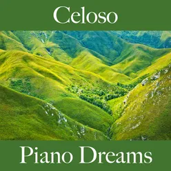 Celoso: Piano Dreams - La Mejor Música Para Sentirse Mejor