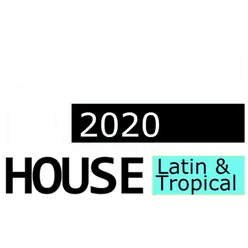 House Compilation 2020-Latin & Tropical