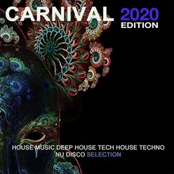 Carnival 2020 Edition-House Music Deep House Tech House Techno Nu Disco Selection