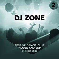 DJ Zone, Vol. 2-Best of Dance, Club, House and Edm