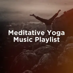 Meditative Yoga Music Playlist
