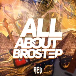 All About Brostep