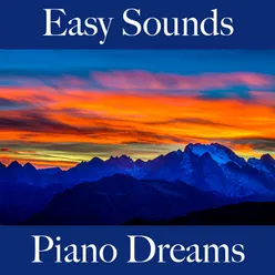 Easy Sounds: Piano Dreams - Les Meilleurs Sons Pour Se Détendre