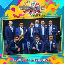 Titanio y Sus Amigos Presenta a la Furia Oaxaqueña