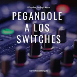 Pegandole a Los Switches-Remix