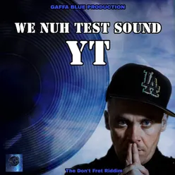 We Nuh Test Sound