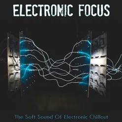 Electronic Focus-The Soft Sound Of Electronic Chillout
