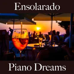 Ensolarado: Piano Dreams - A Melhor Música Para Relaxar