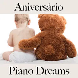 Aniversário: Piano Dreams - Os Melhores Sons Para Festejar