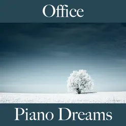 Office: Piano Dreams - The Best Music For Relaxation