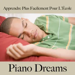 Apprendre Plus Facilement Pour L'École: Piano Dreams - La Meilleure Musique Pour Se Détendre