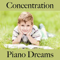 Concentration: Piano Dreams - The Best Music For Relaxation