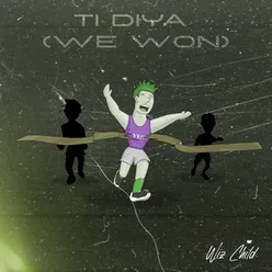 Ti Diya-We Won