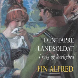 Den tapre landsoldat-I Krig Og Kærlighed