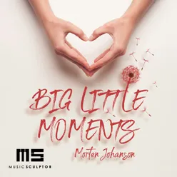 MUSIC SCULPTOR, Vol. 51: Big Little Moments