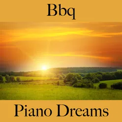 Bbq: Piano Dreams - Os Melhores Sons Para Relaxar