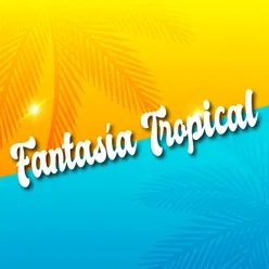 Fantasía Tropical