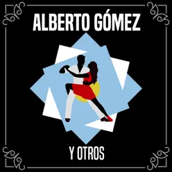 Alberto Gómez y Otros