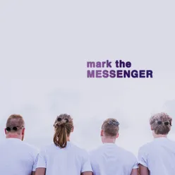 Mark the Messenger