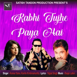 Kabhi Tujhe Paya Hai