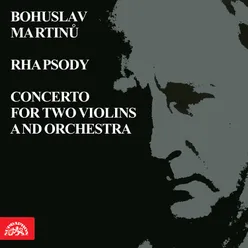 Martinů: Rhapsody, Concerto for Two Violins and Orchestra