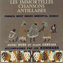 LES IMMORTELLES CHANSONS ANTILLAISES VOL 1