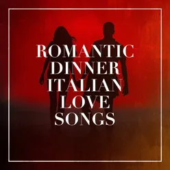 Romantic Dinner Italian Love Songs