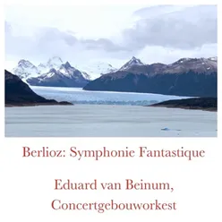 Berlioz: Symphonie Fantastique