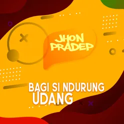 Bagi Si Ndurung Udang