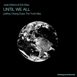 Until We All-Jeffrey Cheng Dubs the Truth Mix