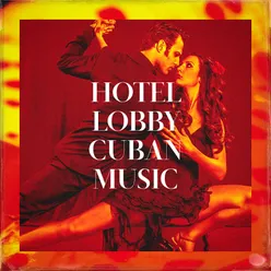 Hotel Lobby Cuban Music
