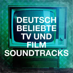 Deutsche beliebte TV und Film Soundtracks