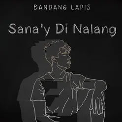 Sana'Y Di Nalang