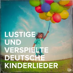 Lustige und verspielte deutsche Kinderlieder