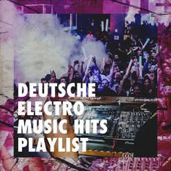 Deutsche Electro Music Hits Playlist