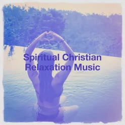 Spiritual Christian Relaxation Music