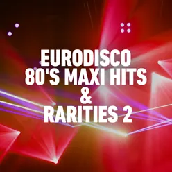 Eurodisco 80's Maxi Hits & Raritites -, Vol. 2