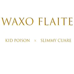 Waxo Flaite