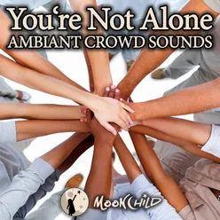 Ambiant Crowd Against Loneliness