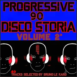 Progressive 90 Disco Storia Secondo Volume-40 Tracks selected by : Bruno Le Kard