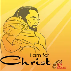 I Am for Christ-Vocation and Mass Songs