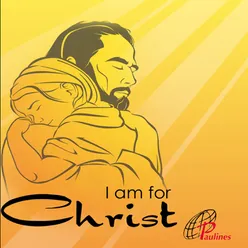 I Am for Christ