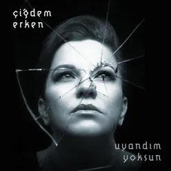 Uyandım Yoksun