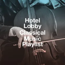Hotel Lobby Classical Music Playlist