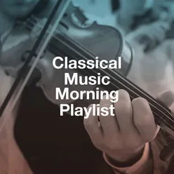 Classical Music Morning Playlist