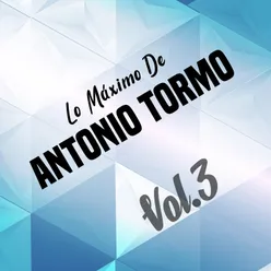 Lo Máximo de Antonio Tormo, Vol. 3